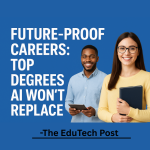 Future-Proof Careers: Top Degrees AI Won’t Replace